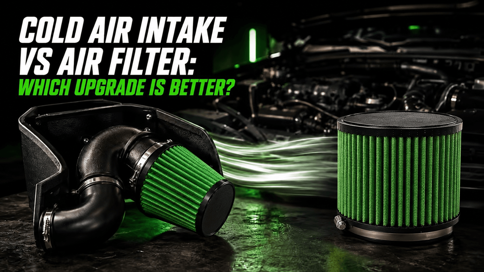 Cold Air Intake vs Air Filter: Which Upgrade Is Better?