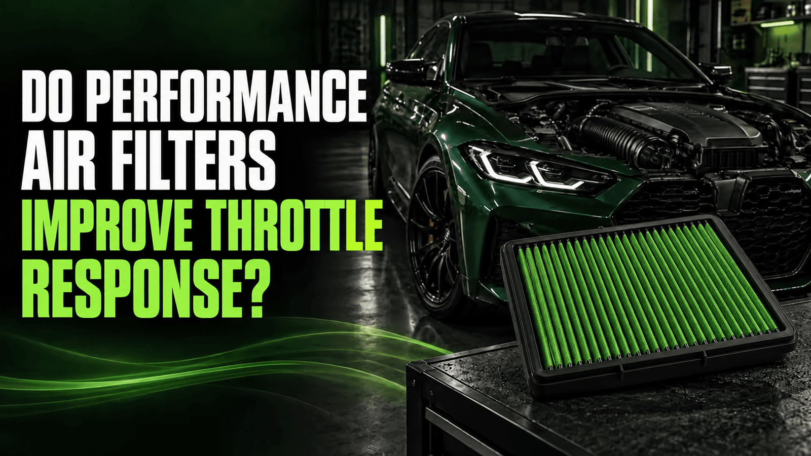 Do Performance Air Filters Improve Throttle Response?
